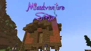 MisadventureSMP: Episode 3 - I'm Getting Settled In!