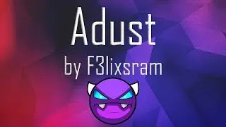 Adust by F3lixsram | Прохождение