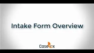 Online Client Intake Form Overview - CaseFox | Law Firm Software