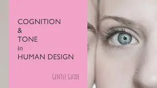Cognition and Tone in HUMAN DESIGN