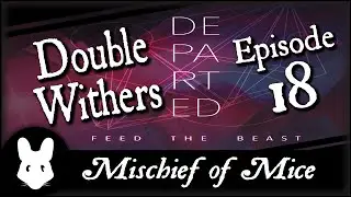 Minecraft FTB Departed 18 - Double Withers