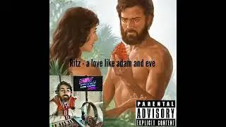 Ritz - a love like adam and eve prod by Ritz