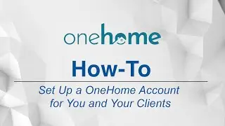 [CRMLS How-To] Set Up a OneHome Account for You and Your Clients