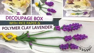 ~JustHandmade~ POLYMER CLAY (Fimo) LAVENDER & rice paper - decoupage box  - tutorial