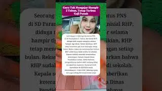 Guru Tak Mengajar Hampir Tiga Tahun, Tetap Terima Gaji Penuh