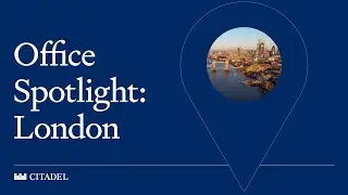 Citadel Office Spotlight: London
