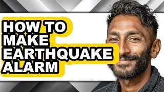 How to Make Earthquake Alarm - Full Guide