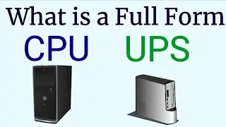 What is the full form of CPU and UPS ll CPU and UPS का फुल फॉर्म किया होता है#KnowledgeWithAayatKhan