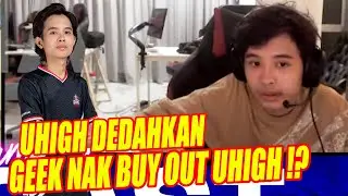 UHIGH SIAP BALIK BTR  !! KEMUNGKINAN GEEK BUYOUT UHIGH ??