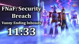 FNaF: Security Breach Vanny Ending Inbounds Speedrun 11:33 (1.04)