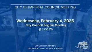 February 4, 2026 Regular Meeting of the Imperial City Council
