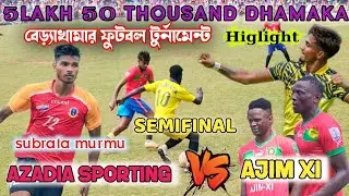 SEMIFINAL MATCH !! AZADIA SPORTING CLUB 🆚 AJIM & ROHAN XI !! BERAKHAMAR FOOTBALL TOURNAMENT 2025
