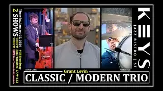 2026-01-22 7:00PM Grant Levin Classic/Modern Trio @ Keys Jazz Bistro | San Francisco, California