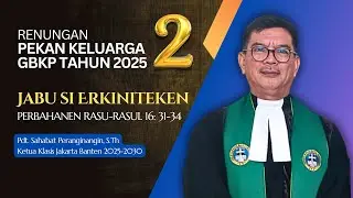 Hari 2 - Renungan Pekan Keluarga GBKP 2025 #pjj #pekankeluargagbkp