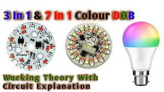 7 in 1 & 3 in 1 Colour DOB Led Bulb Working Theory With Circuit Explanation जरूर देखें ये वीडियो