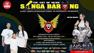 SINGA BARONG || MUSNAH VOC. INDAH WATI || 23 DESEMBER 2025 || CILAMAYA GIRANG - BLANAKAN