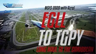 MSFS 2020 - EGLL to TGPY - 787-10 Dreamliner - Миссия компании OnAir по доставке - MSFS с Azrel