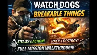 🔥 Watch Dogs &ndash; Breakable Things Mission Gameplay (FULL STEALTH & ACTION!) 🔥