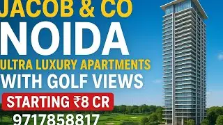 Jacob & Co Noida &ndash; Ultra Luxury Apartments with Golf Views & Iconic Style | Starting ₹8 cr&rsquo;