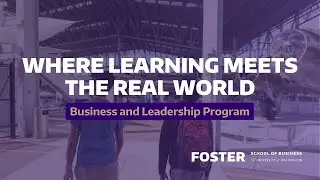 Where Learning Meets the Real World | UW Foster Business and Leadership Program