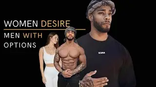 Why Women Desire Men with Options