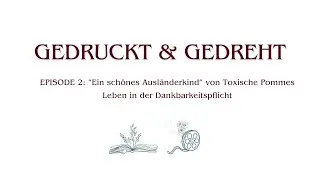 GEDRUCKT & GEDREHT Episode 2: 