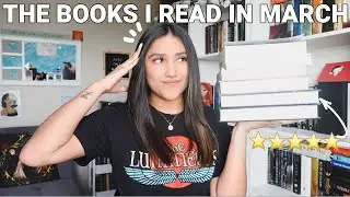 All of the 9 Books I read in March // *march wrap up*