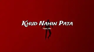 🎵 Khud Nehi Pata | Sad Hinglish Song | Broken Soul | Emotional Music | Tripex Vibe