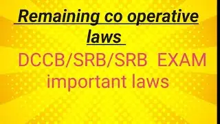 Cooperative Law All Sections/Easy way to study/SRB/DRB/dccb exam notification expected/law