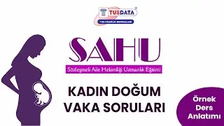 SAHU | Kadın Doğum Vaka Soruları