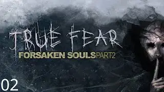 True Fear: Forsaken Souls Part 2 - Odc.02 - [GAMEPLAY]