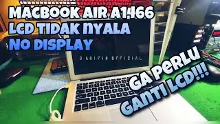 Servis Macbook Air 2011-2017 A1466 A1465 tdk ada tampilan LCD Blank no display LCD nyala tapi redup