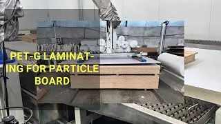 High-Efficiency PET-G Laminating Line for Particle Board | Smooth Finish & Strong Bond