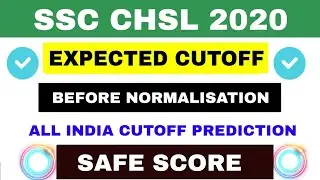 SSC CHSL EXPECTED CUTOFF 2020 🔥🔥 //  NORMALIZATION // SSC CHSL ALL INDIA CUTOFF // CHSL SAFE SCORE