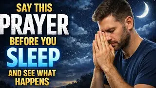 Say This Prayer Before You Sleep and See what Happens #bedtimeprayers #nightprayer 