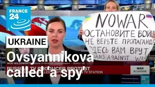 Russian TV producer protest: Marina Ovsyannikova called 'a spy' by Russian TV station &bull; FRANCE 24