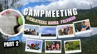 Camp meeting | Calategas Narra | Part 2