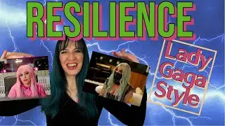 Resilience in the Style of LADY GAGA - How To Be RESILIENT Like a True MONSTER