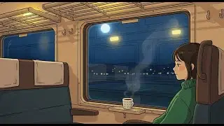 Late Night Train Ride 🚆 | Ghibli-Style LoFi Music for Relaxation, Study & Sleep