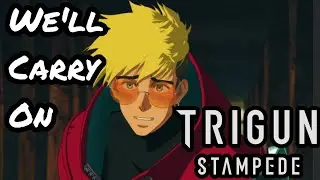 We'll Carry On - Trigun Stampede x Welcome to the Black Parade
