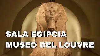 &iquest;Vale la Pena el Louvre? Recorrido Real por el Museo M&aacute;s Visitado del Mundo. Sala Egipcia #louvre