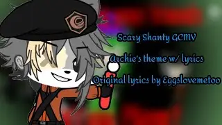 ARCHIE - Scary Shanty GCMV - Archie's theme with lyrics