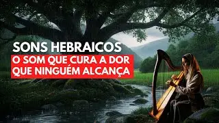 Esta Música Hebraica Alcança Onde Palavras Não Chegam — Sons Sagrados — Cura Profunda 🕊️