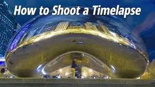 How to Shoot a Timelapse