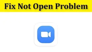 How To Fix ZOOM App Not Open Problem Android || Fix Zoom App Not Working Android Mobile