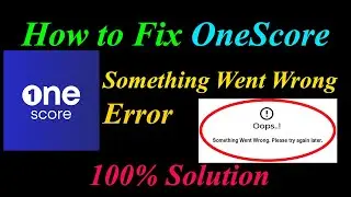 How to Fix OneScore  Oops - Something Went Wrong Error in Android & Ios - Please Try Again Later