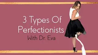 3 Types of Perfectionism