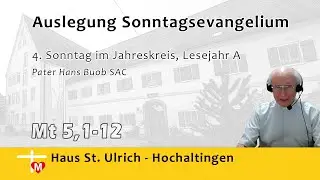 Pater Hans Buob SAC, Predigt, 4. Sonntag im Jahreskreis, Lesejahr A, Mt 5,1-12a