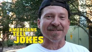 AMERICANS TELL JOKES | 