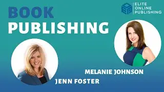 Book Publishing with Jenn Foster & Melanie Johnson